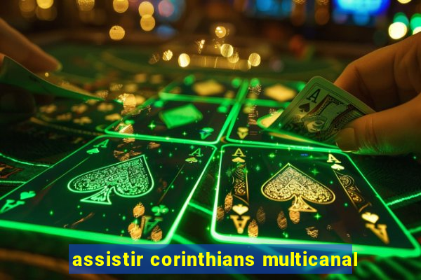 assistir corinthians multicanal